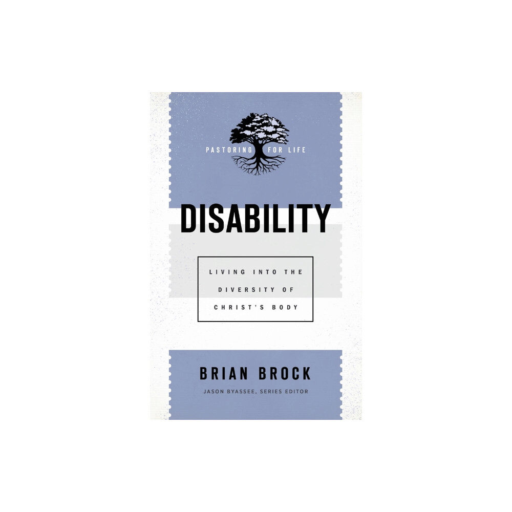 Baker publishing group Disability – Living into the Diversity of Christ`s Body (häftad, eng)