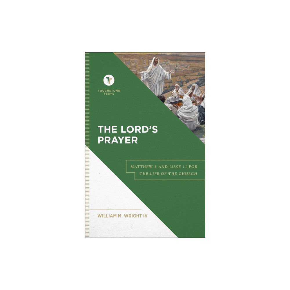 Baker publishing group The Lord`s Prayer – Matthew 6 and Luke 11 for the Life of the Church (inbunden, eng)