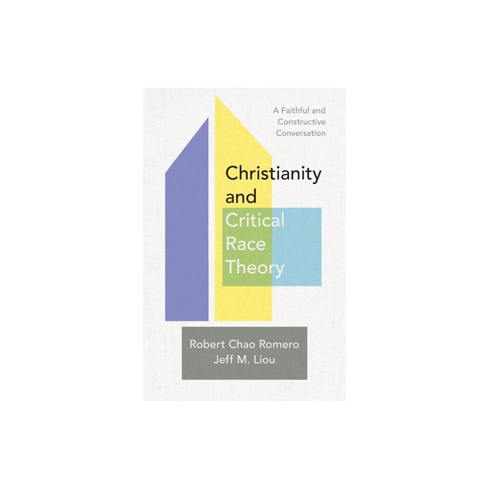 Baker publishing group Christianity and Critical Race Theory – A Faithful and Constructive Conversation (häftad, eng)