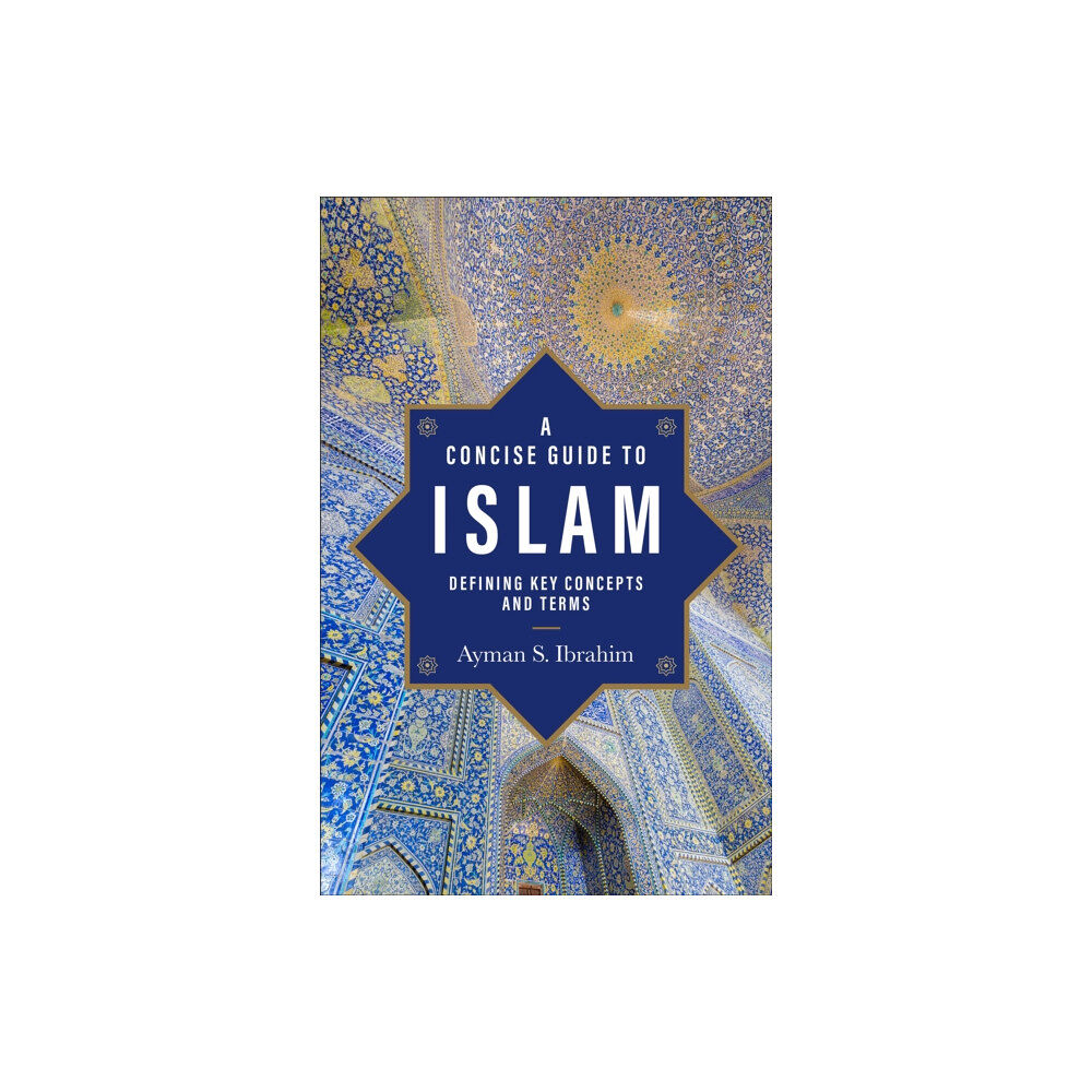 Baker publishing group A Concise Guide to Islam – Defining Key Concepts and Terms (häftad, eng)