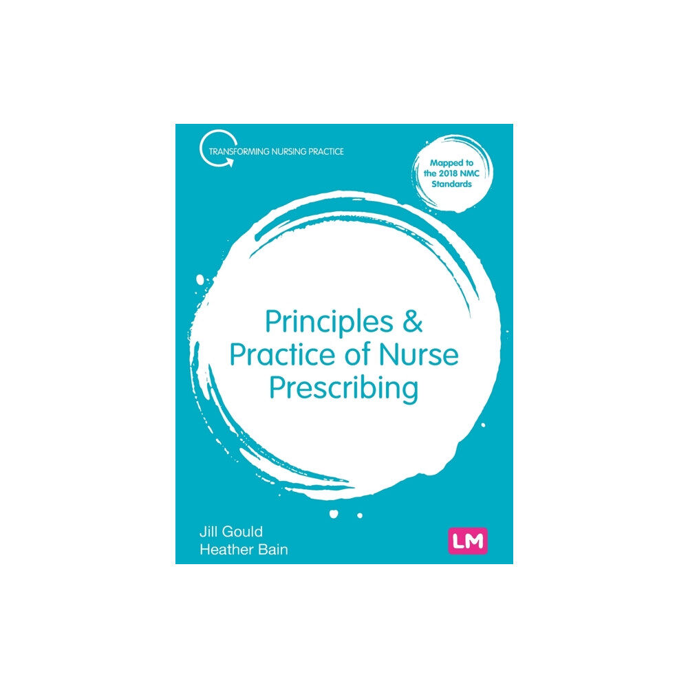 Sage Publications Ltd Principles and Practice of Nurse Prescribing (häftad, eng)