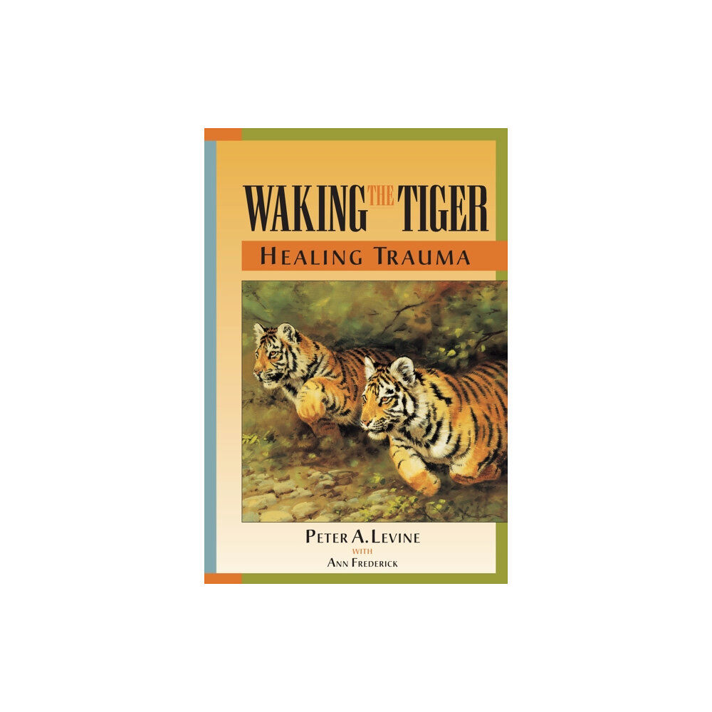 North Atlantic Books,U.S. Waking the Tiger: Healing Trauma (häftad, eng)