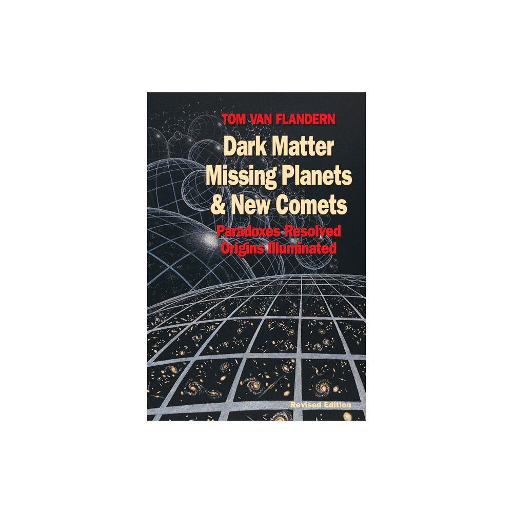 North Atlantic Books,U.S. Dark Matter, Missing Planets and New Comets (häftad, eng)