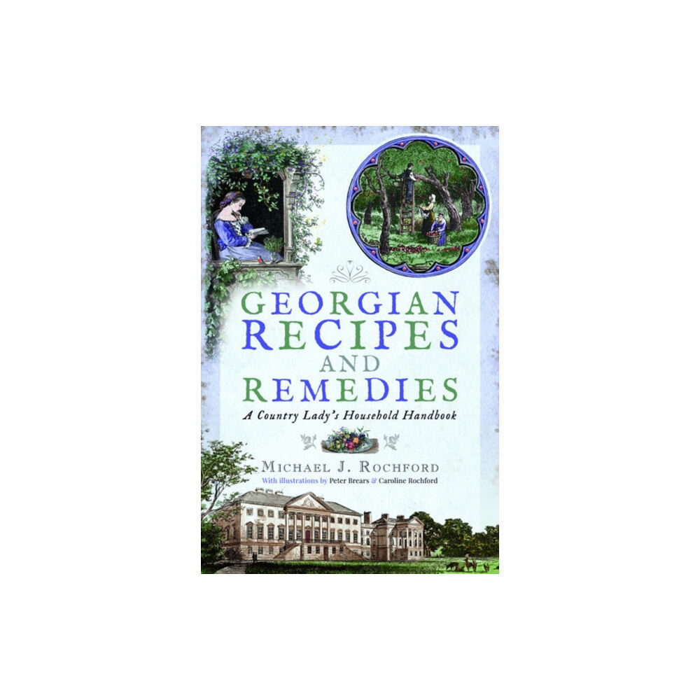 Pen & Sword Books Ltd Georgian Recipes and Remedies (häftad, eng)