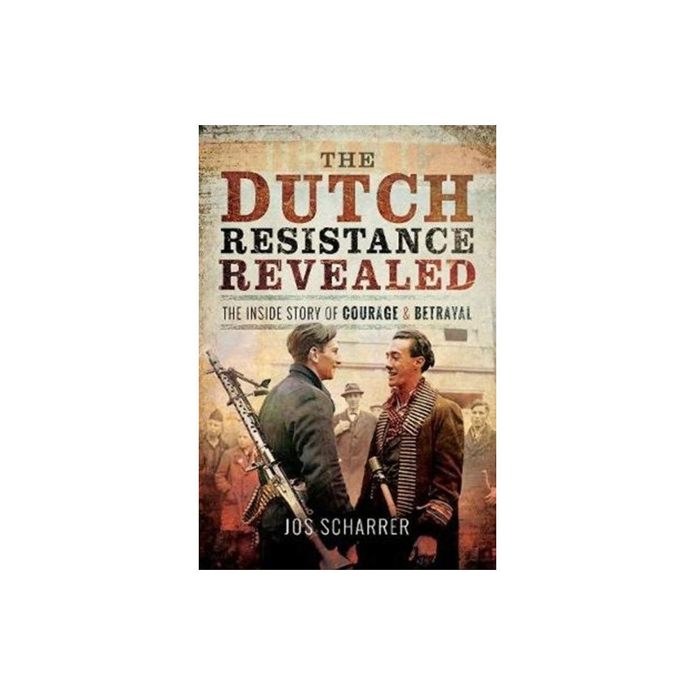 Pen & Sword Books Ltd The Dutch Resistance Revealed (inbunden, eng)