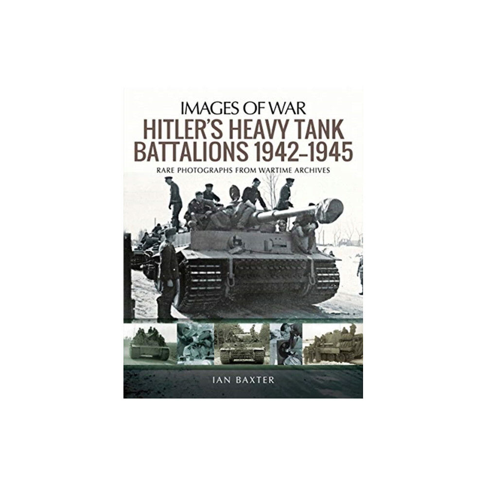 Pen & Sword Books Ltd Hitler's Heavy Tiger Tank Battalions 1942-1945 (häftad, eng)