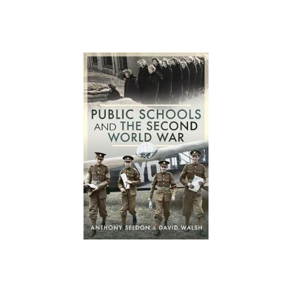 Pen & Sword Books Ltd Public Schools and the Second World War (inbunden, eng)