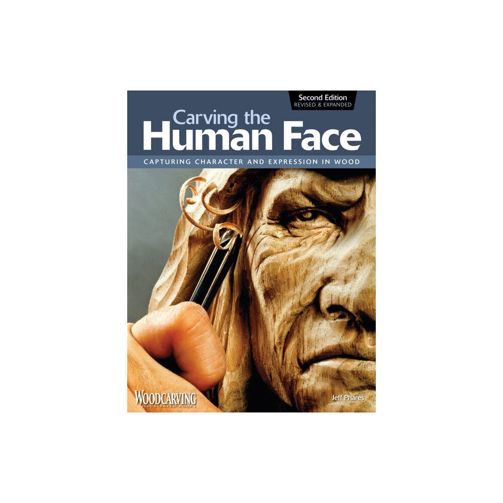 Fox Chapel Publishing Carving the Human Face, Second Edition, Revised & Expanded (häftad, eng)