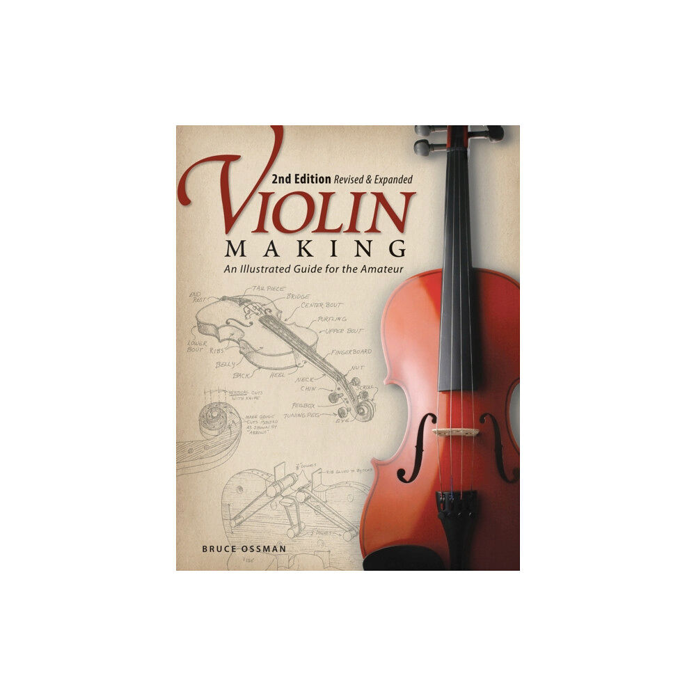 Fox Chapel Publishing Violin Making, Second Edition Revised and Expanded (häftad, eng)