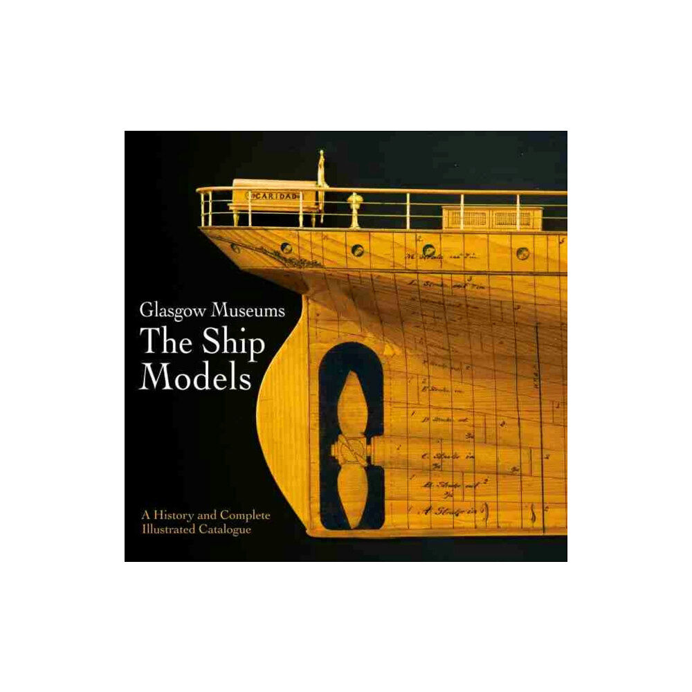 Pen & Sword Books Ltd Glasgow Museums: The Ship Models (inbunden, eng)