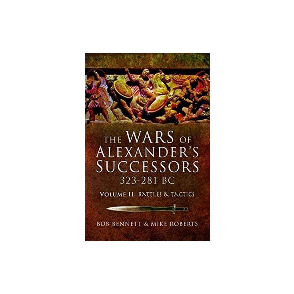 Pen & Sword Books Ltd The Wars of Alexander's Successors 323-281 BC (häftad, eng)