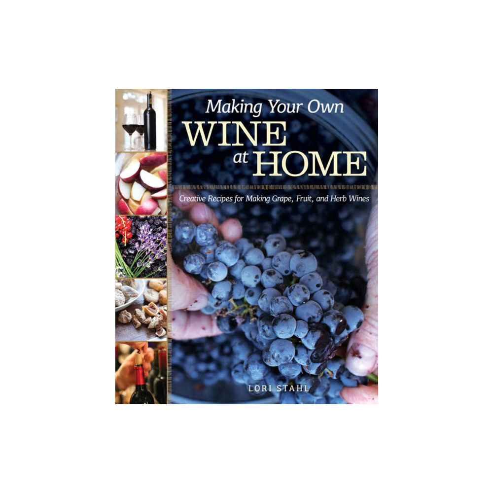 Fox Chapel Publishing Making Your Own Wine at Home (häftad, eng)