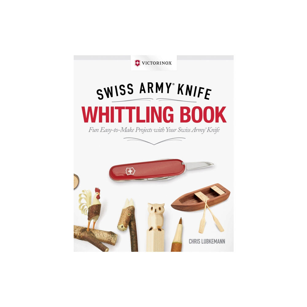 Fox Chapel Publishing Victorinox Swiss Army Knife Whittling Book, Gift Edition (inbunden, eng)