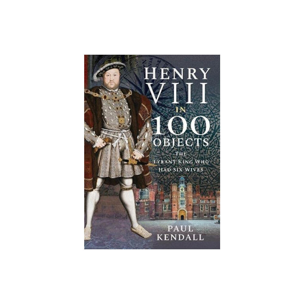 Pen & Sword Books Ltd Henry VIII in 100 Objects (häftad, eng)