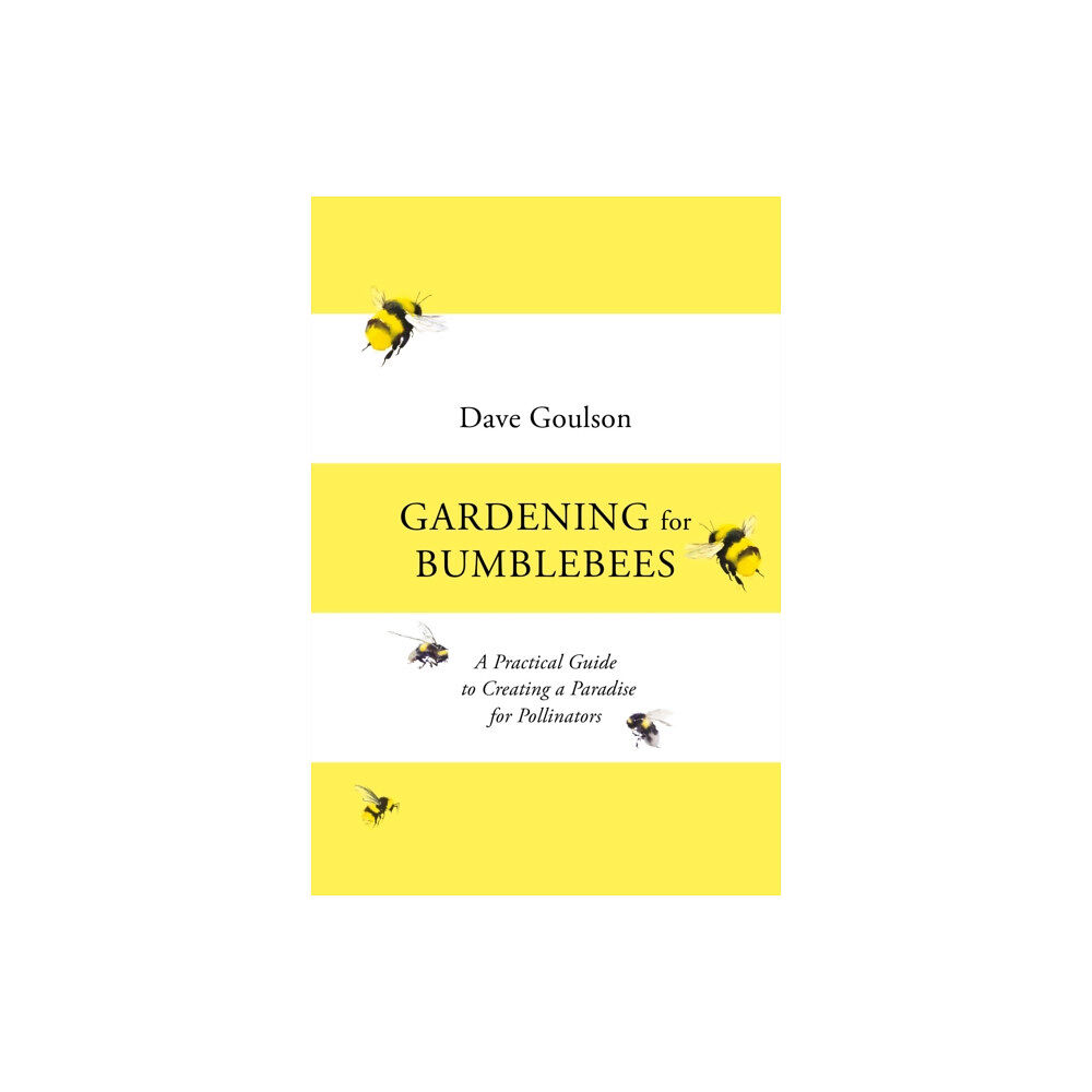 Vintage Publishing Gardening for Bumblebees (inbunden, eng)