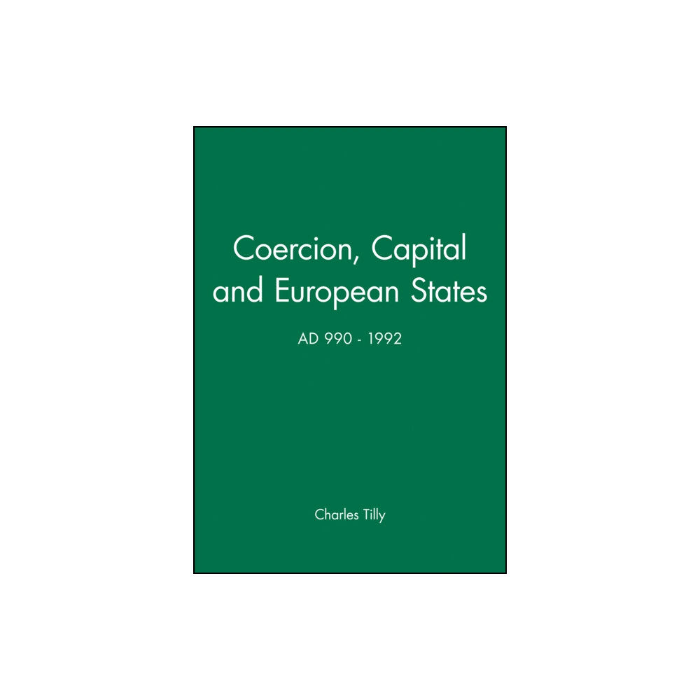 John Wiley And Sons Ltd Coercion, Capital and European States, A.D. 990 - 1992 (häftad, eng)