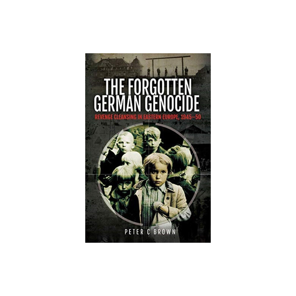 Pen & Sword Books Ltd The Forgotten German Genocide (inbunden, eng)