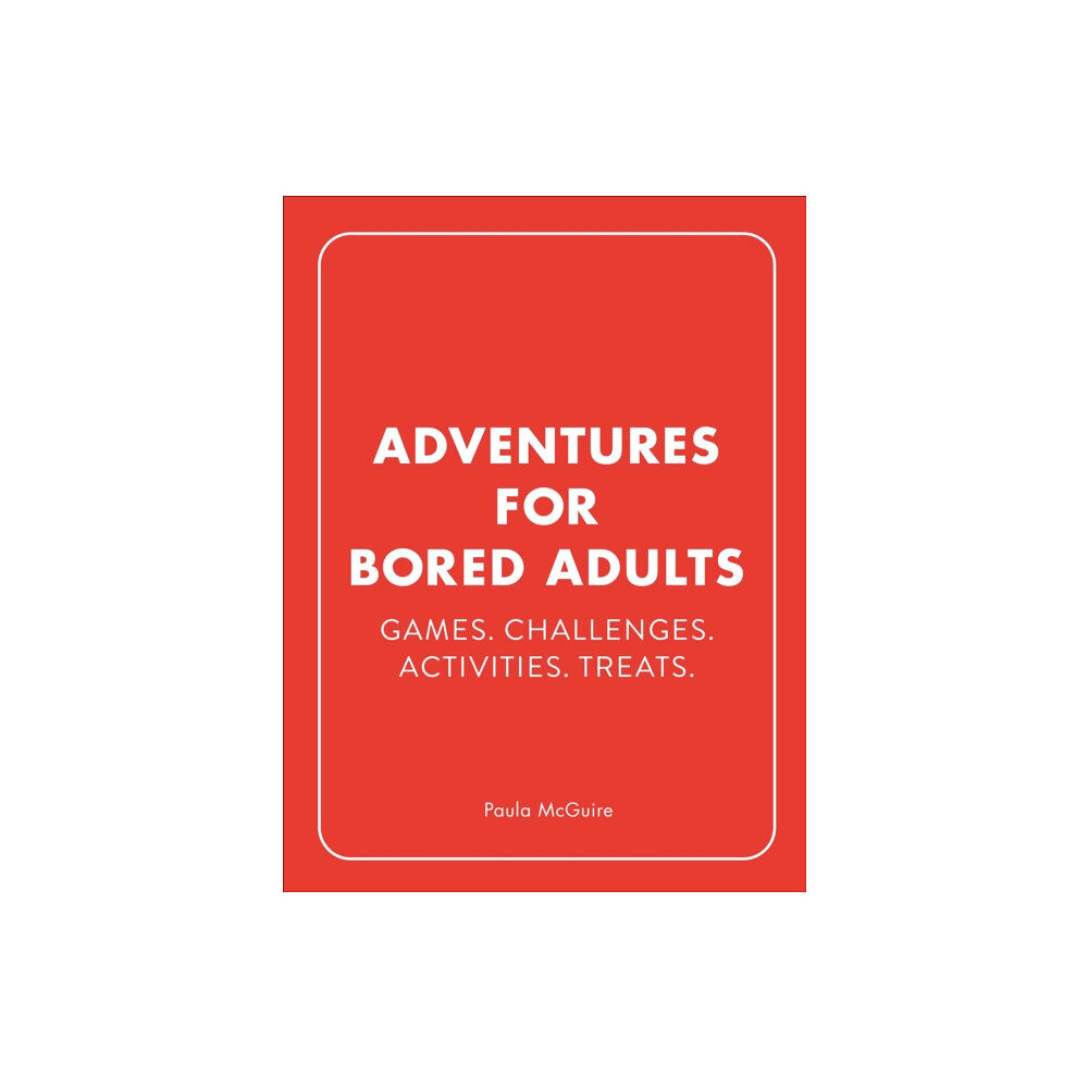 Ebury Publishing Adventures for Bored Adults (inbunden, eng)