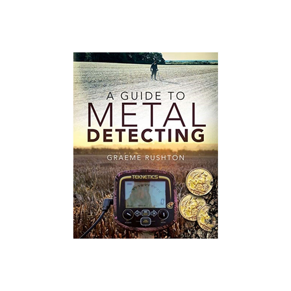 Pen & Sword Books Ltd A Guide to Metal Detecting (häftad, eng)