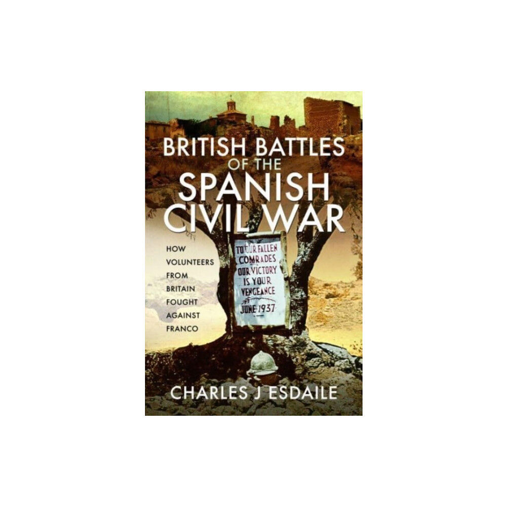 Pen & Sword Books Ltd British Battles of the Spanish Civil War (inbunden, eng)