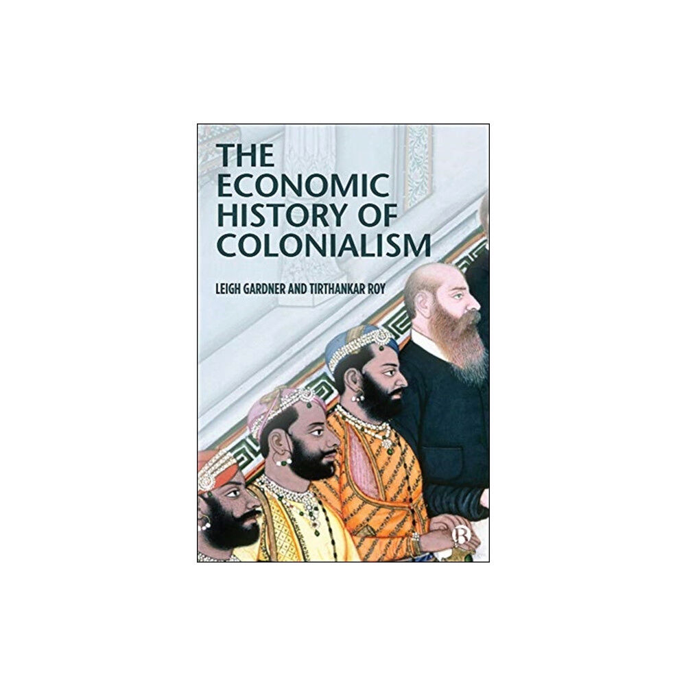 Bristol University Press The Economic History of Colonialism (häftad, eng)