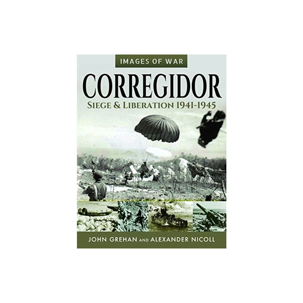 Pen & Sword Books Ltd Corregidor: Siege and Liberation, 1941-1945 (häftad, eng)