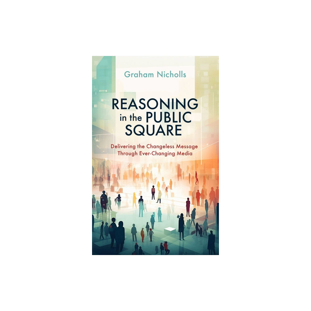 Christian Focus Publications Ltd Reasoning in the Public Square (häftad, eng)