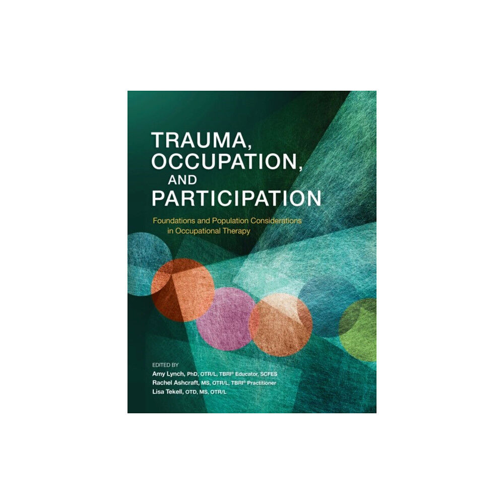 American Occupational Therapy Trauma, Occupation, and Participation (häftad, eng)