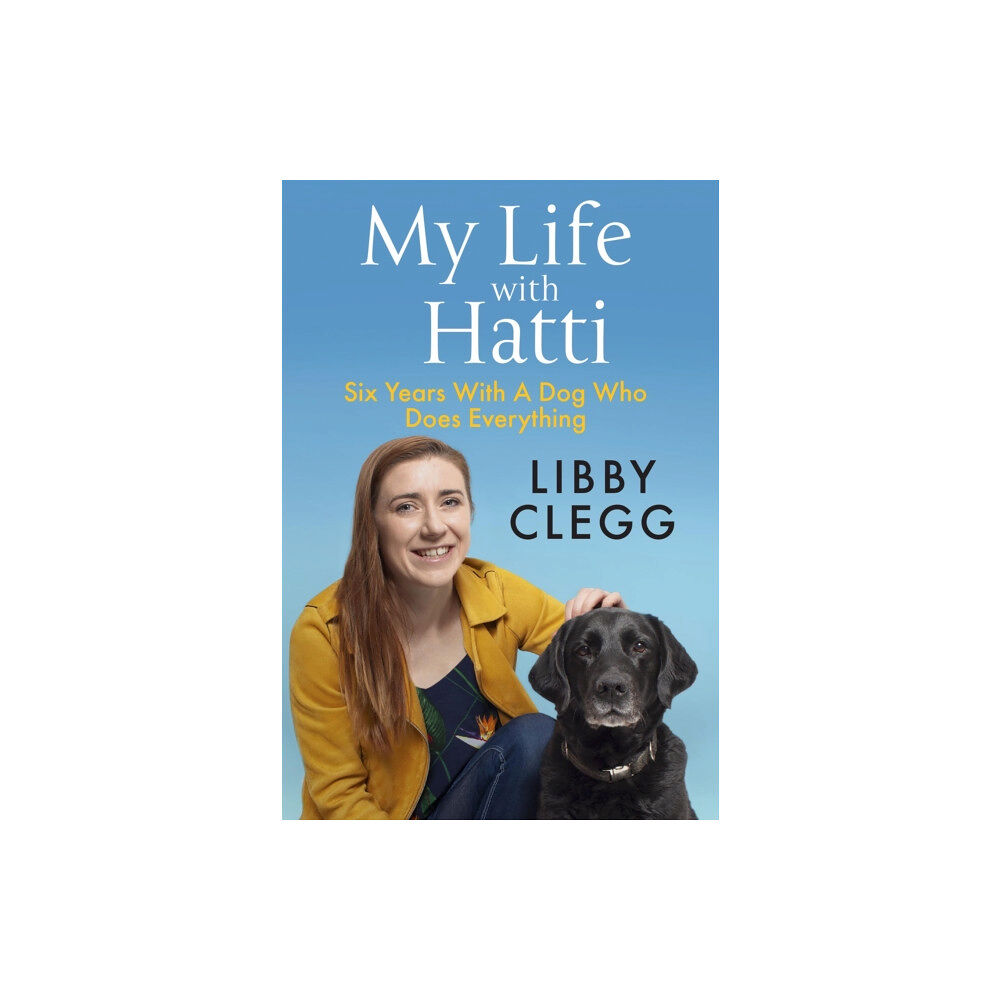 Quercus Publishing My Life with Hatti (inbunden, eng)