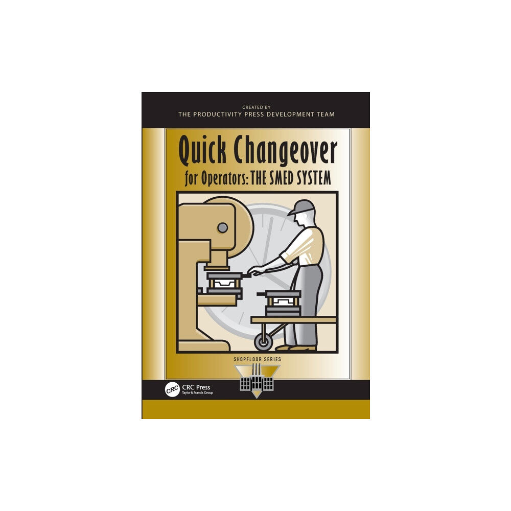 Taylor & francis inc Quick Changeover for Operators (häftad, eng)