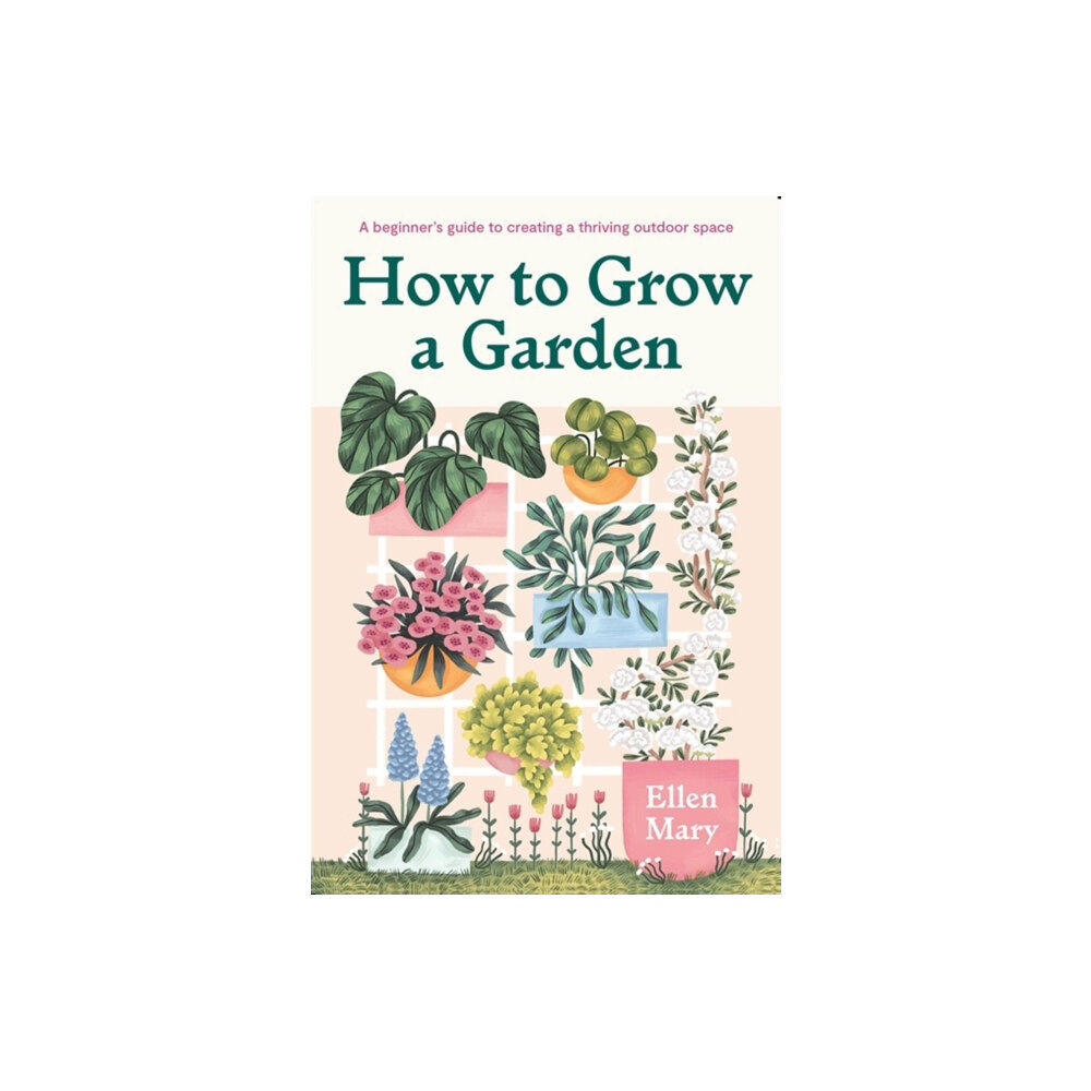 Quercus Publishing How to Grow a Garden (inbunden, eng)