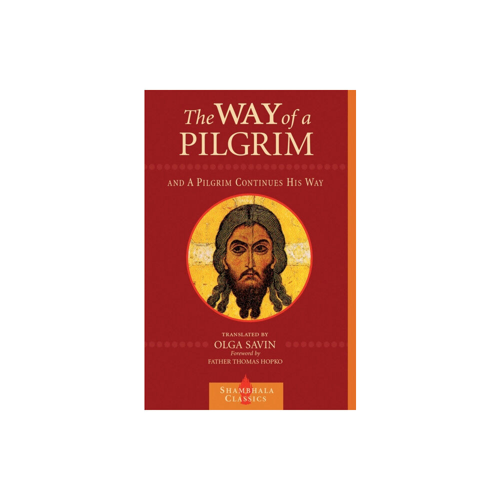 Shambhala Publications Inc The Way of a Pilgrim and A Pilgrim Continues His Way (häftad, eng)