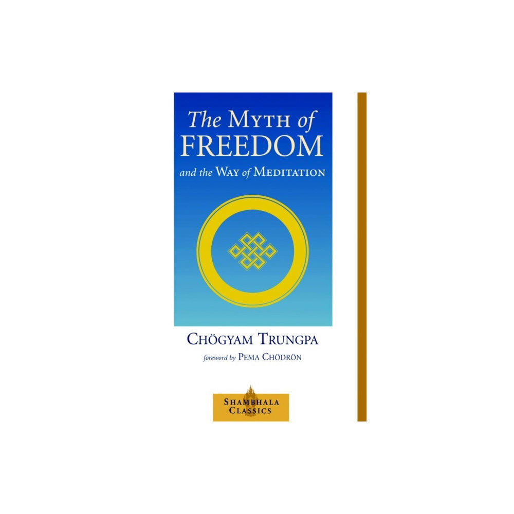 Shambhala Publications Inc The Myth of Freedom and the Way of Meditation (häftad, eng)