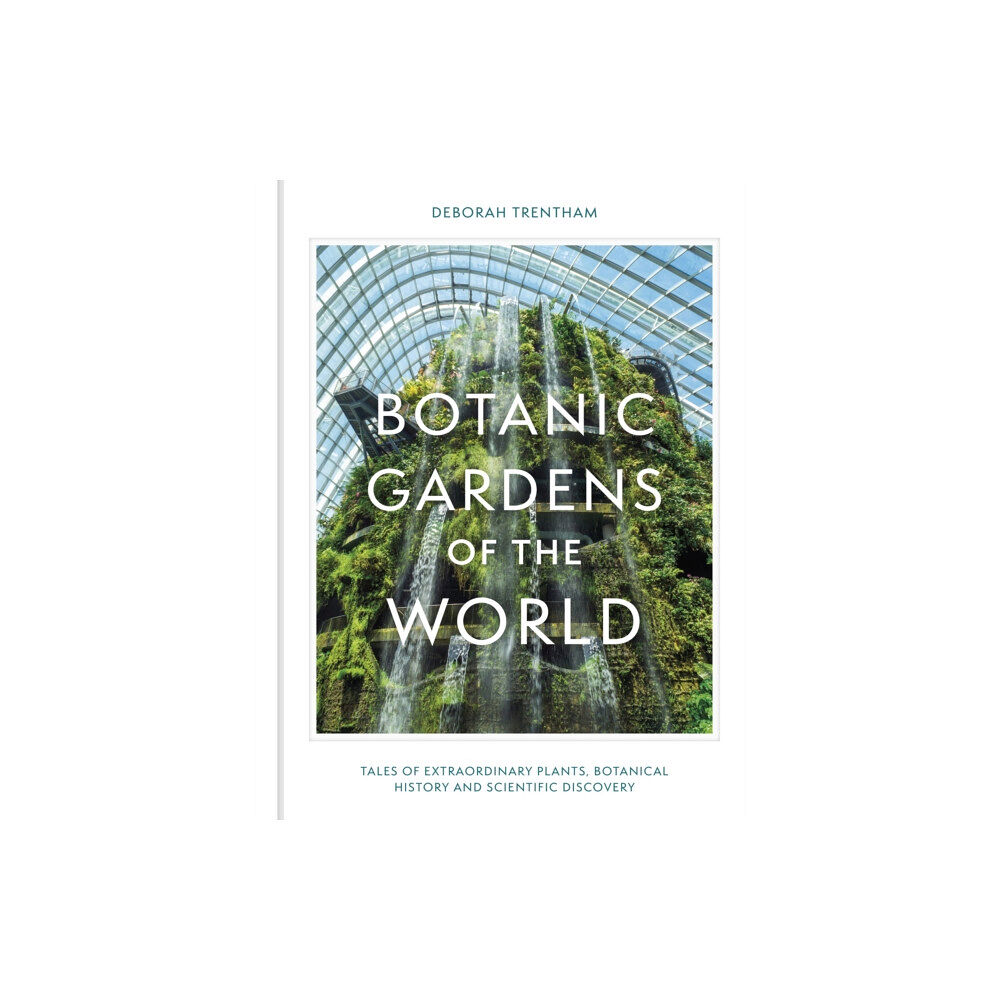 Quercus Publishing Botanic Gardens of the World (inbunden, eng)