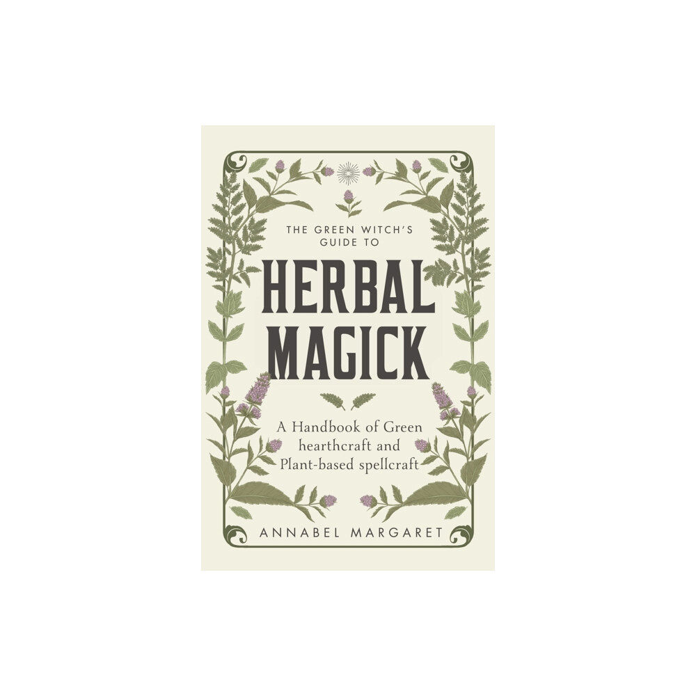 Quercus Publishing The Green Witch's Guide to Herbal Magick (inbunden, eng)