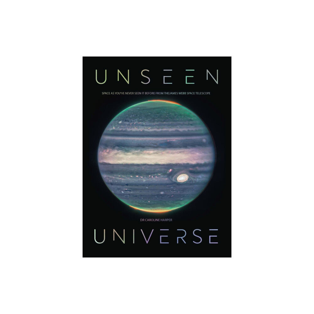 Quercus Publishing Unseen Universe (inbunden, eng)