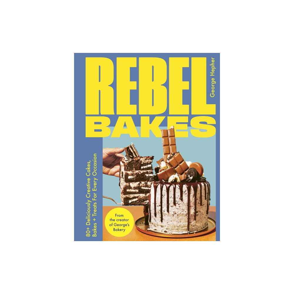 Quercus Publishing Rebel Bakes (inbunden, eng)