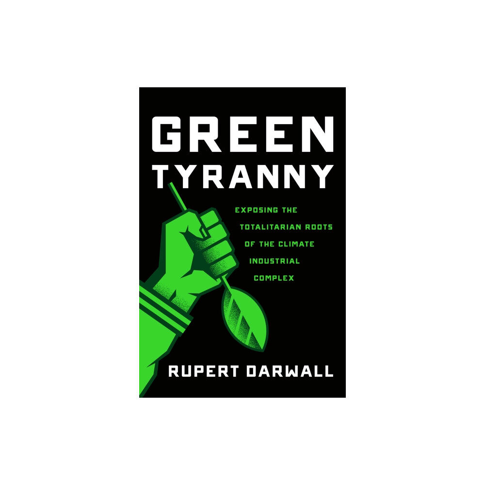 Encounter Books,USA Green Tyranny (inbunden, eng)