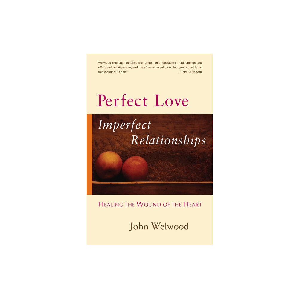 Shambhala Publications Inc Perfect Love, Imperfect Relationships (häftad, eng)