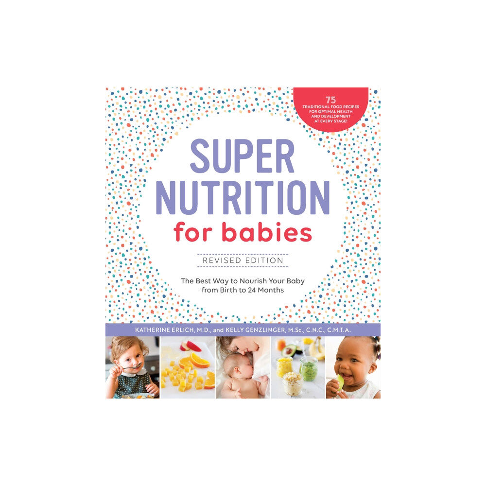 Quarto Publishing Group USA Inc Super Nutrition for Babies, Revised Edition (häftad, eng)