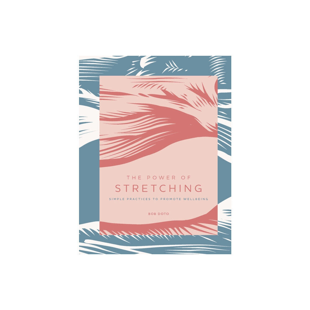 Quarto Publishing Group USA Inc The Power of Stretching (inbunden, eng)