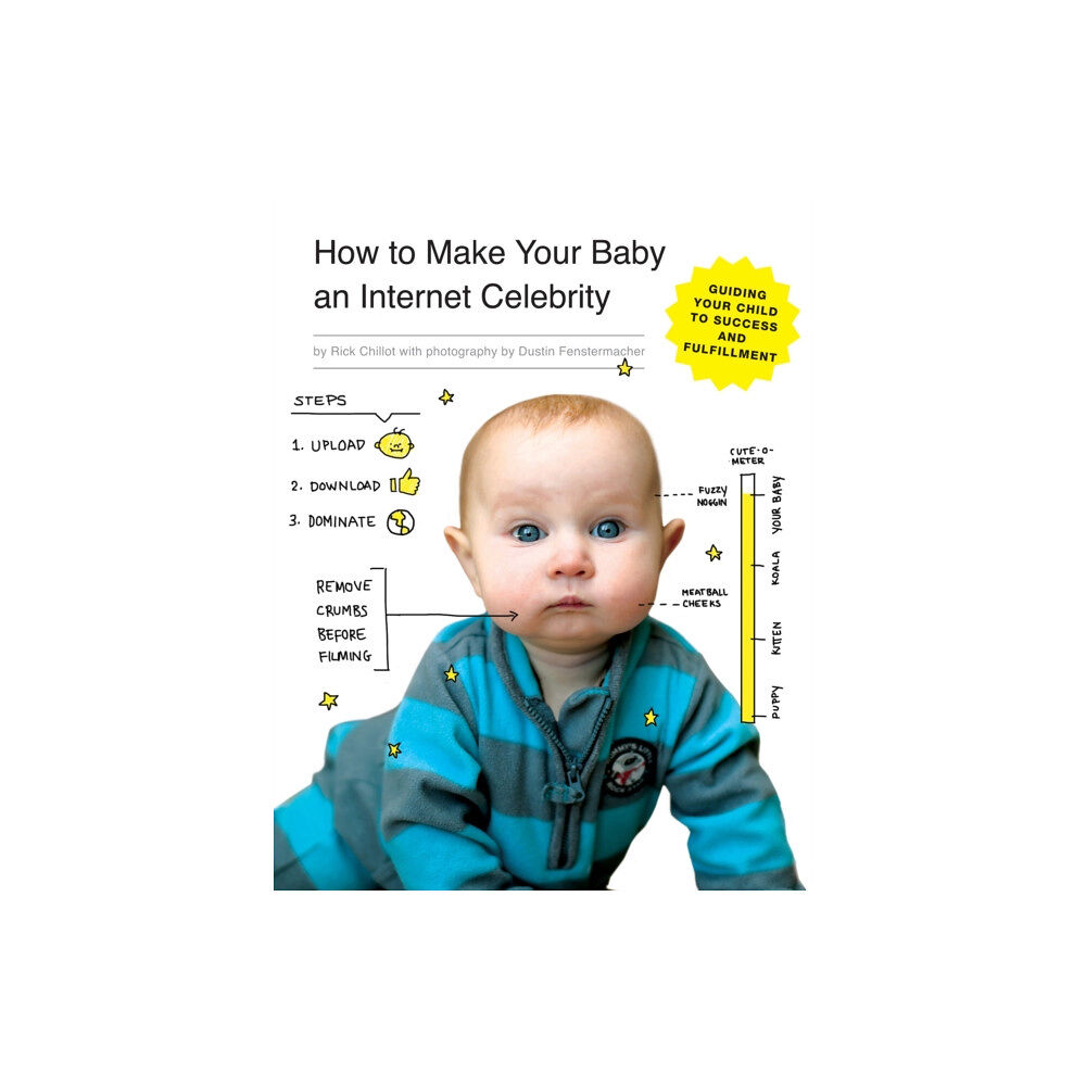 Quirk Books How to Make Your Baby an Internet Celebrity (häftad, eng)