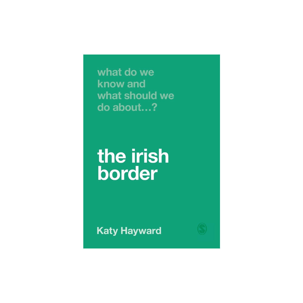 Sage Publications Ltd What Do We Know and What Should We Do About the Irish Border? (häftad, eng)