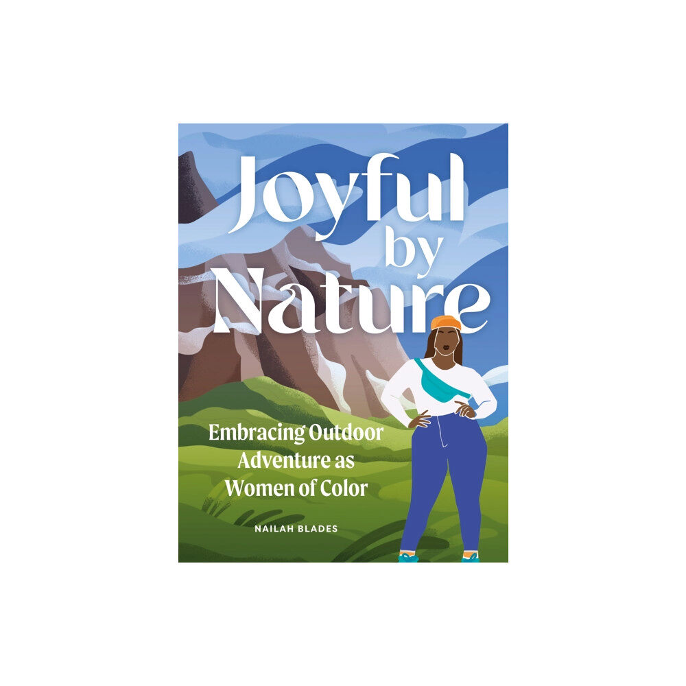 Quarto Publishing Group USA Inc Joyful by Nature (inbunden, eng)