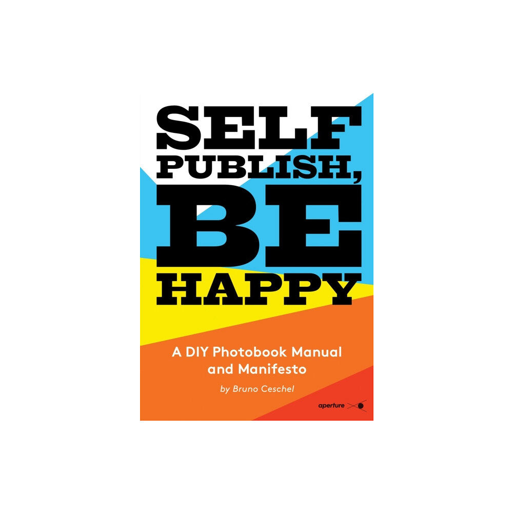 Aperture Self Publish, Be Happy (häftad, eng)