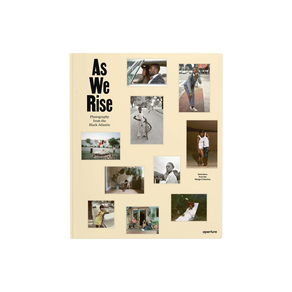 Aperture As We Rise: Photography from the Black Atlantic (inbunden, eng)