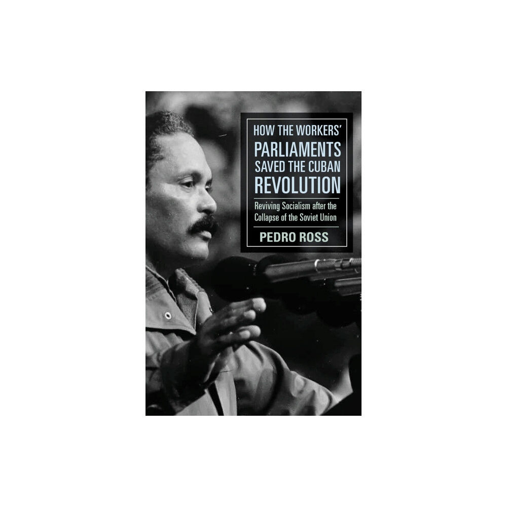 Monthly Review Press,U.S. How the Workers' Parliaments Saved the Cuban Revolution (häftad, eng)