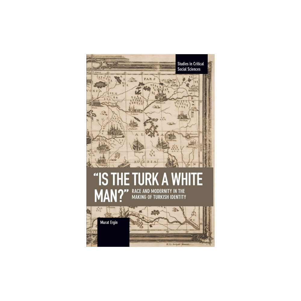 Haymarket Books 'is The Turk A White Man?' (häftad, eng)