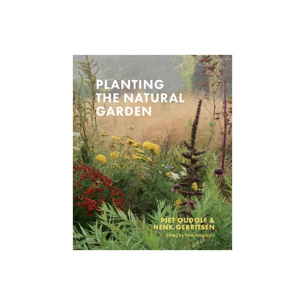 Workman Publishing Planting the Natural Garden (inbunden, eng)