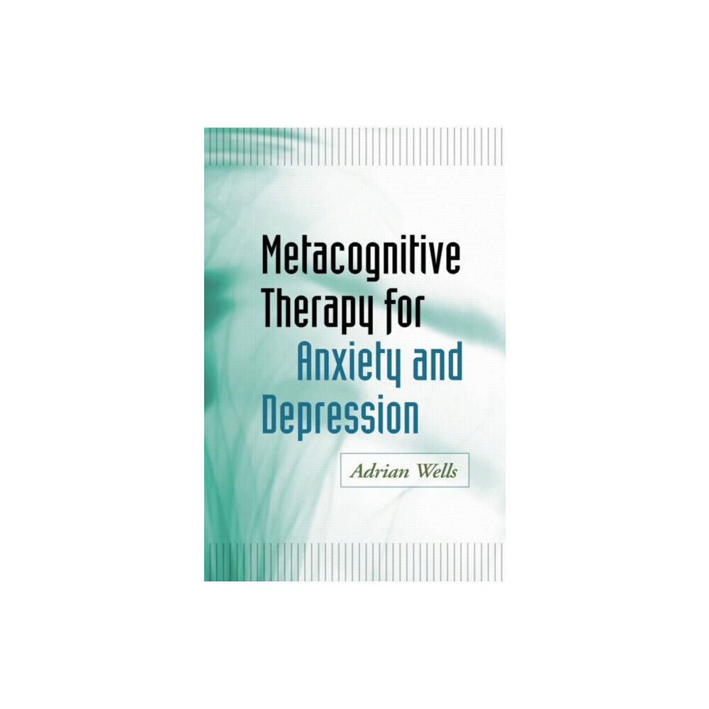 Guilford Publications Metacognitive Therapy for Anxiety and Depression (häftad, eng)